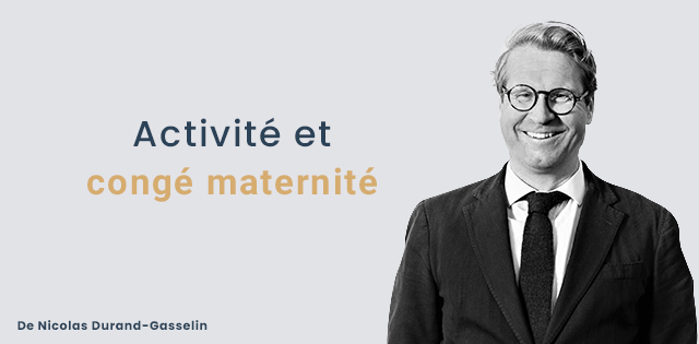 Activité et congé maternité