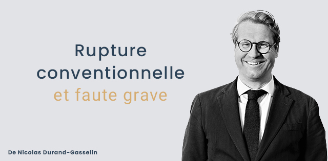 Rupture conventionnelle et faute grave