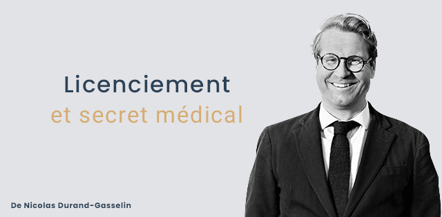 Licenciement et secret médical