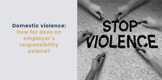 Domestic violence: How far does an employer's responsibility extend?