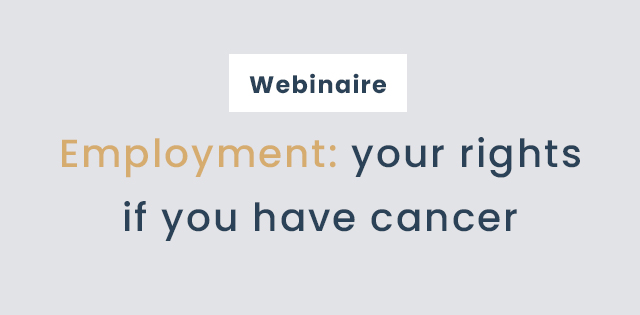 Employment: your rights if you have cancer