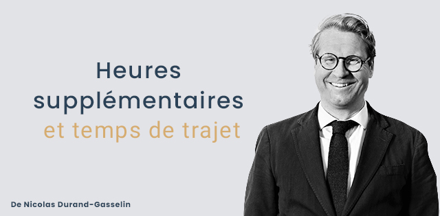 Heures supplémentaires et temps de trajet